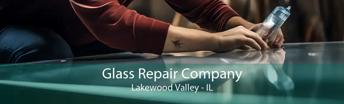 Glass Repair Company Lakewood Valley - IL